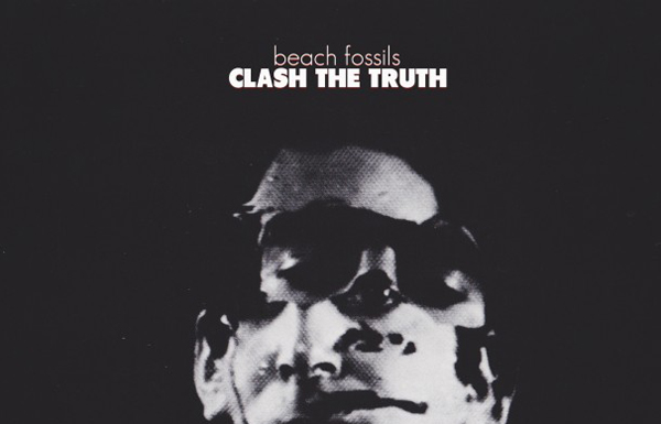 Beach-Fossils-Clash-The-Truth